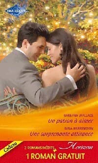 Un patron à aimer / Une surprenante Attirance / Un fabuleux mari - Judy Christenberry