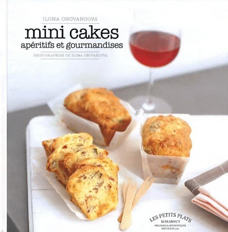Mini cakes. Apéritifs et gourmandises - Ilona Chovancova