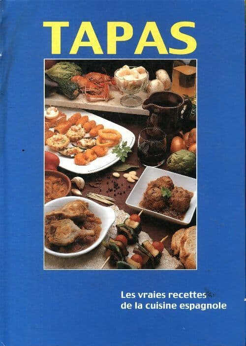 Tapas : Les vraies recettes de la cuisine espagnole - Collectif