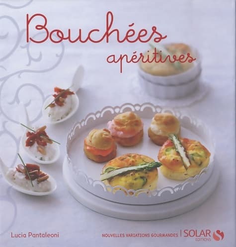 Bouchées apéritives - variations gourmandes - Lucia Pantaleoni