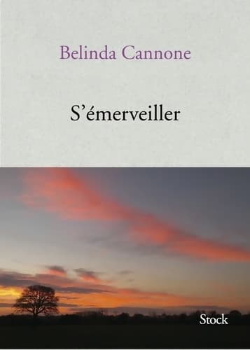 S'émerveiller - Bélinda Cannone